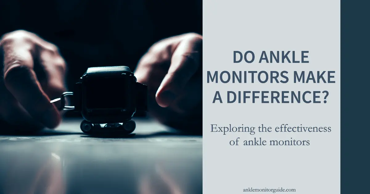 are ankle monitors effective