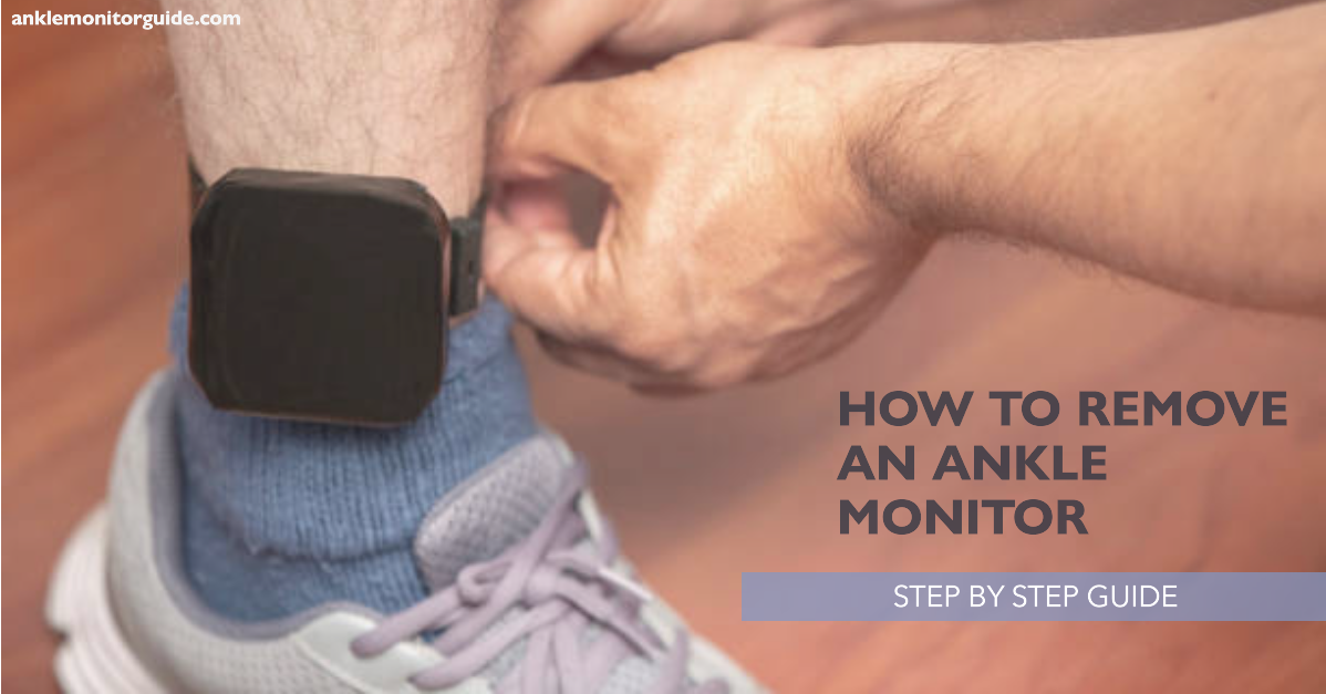 How To Take Off Ankle Monitor